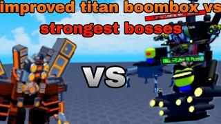 improved titan boombox vs strongest bosses - 6.0 upd super box siege defense Roblox