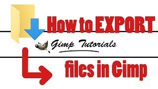 Gimp Tutorials | How to EXPORT files in Gimp