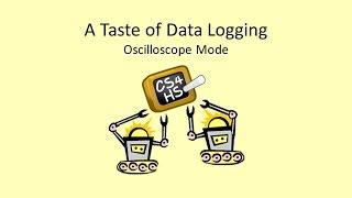 Week 5 Lesson 4 Video 1 EV3: Data Logging - Oscilloscope Mode