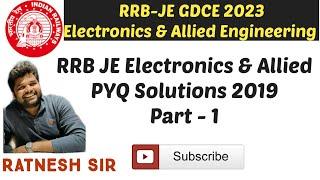 10:00PM || RRB JE PYQ 2019 Part-1 || RRB JE GDCE 2023 || Electronics & Allied Eng. || By Ratnesh Sir
