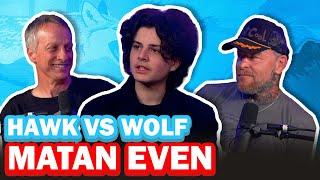 Matan vs Hawk Vs Wolf | EP 164 | Hawk vs Wolf