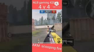 # AkM scooping fire 4 v 4 #short #video NLB gaming 420