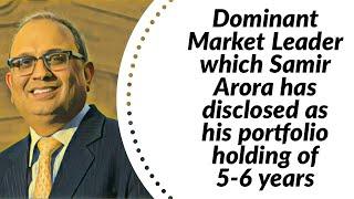 Dominant Market Leader which is Samir Arora's Portfolio Holding of 5-6 Years