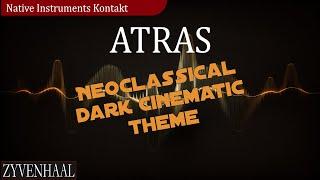 Atras - Sound impression | Neoclassical dark cinematic theme for Native Instruments Kontakt