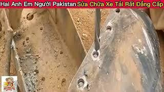 HAI ANH EM PAKISTAN sửa chữa lại xe tải theo phong cách của PAKISTAN [ REVIEW ]