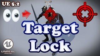 Target Lock Tutorial - Unreal Engine 5.2