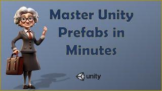 Master Unity Prefabs: A Complete Beginner's Guide