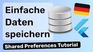 Flutter Datenbank Shared Preferences - Tutorial (Deutsch)