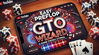 POKER GTO WIZARD EASY PREFLOP ЛЕГКИЙ ПРЕФЛОП В ГТО ВИЗАРД