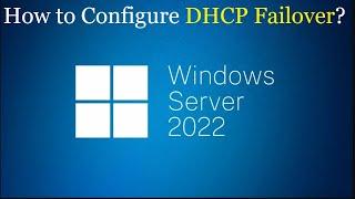 How to Configure DHCP Failover? | Windows Server 2022