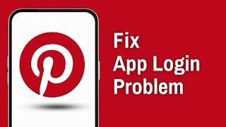 How to Fix Pinterest App Login Problem (Full Guide)