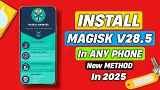 Install Magisk v28.5 On Any Phone In 2025 | Root Any Android Phone In 2025 |