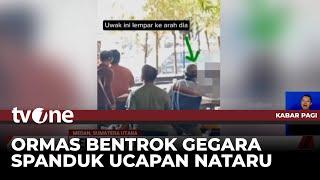 Diduga Gegara Spanduk Selamat Natal, Ormas di Medan Bentrok! | Kabar Pagi tvOne