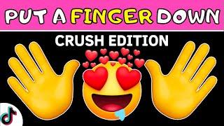 Put A Finger Down CRUSH Edition ️ | TikTok