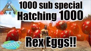 Ark Survival Evolved - 1000 Sub Special - 1000 Rex Eggs! (edited from Live stream)