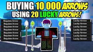 Using 20 Lucky Arrows and Buying 10000 Arrows in Anime Rifts