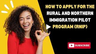 How to Apply for the Rural and Northern Immigration Pilot Program (RNIP)