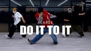 ACRAZE – Do It To It house dance choreography Han