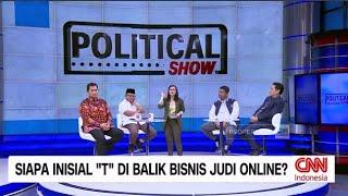 Siapa Inisial "T" Bandar di Balik Bisnis Judi Online? | Political Show (FULL)