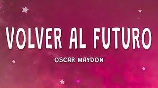 Oscar Maydon - Volver Al Futuro (Letra) ft. Junior H