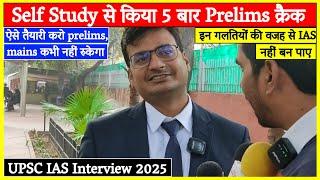 UPSC Interview 2025 Review | How He Cleared 5 Time Prelims & Mains | Strategy For CSAT, Mains | UPSC