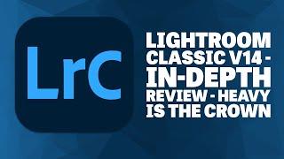 Adobe Lightroom Classic V14 October (Mac) Release - In-Depth Review - Heavy is the Crown