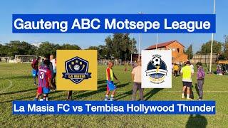 HIGHLIGHTS | La Masia vs Tembisa Hollywood Thunder | Gauteng ABC Motsepe League