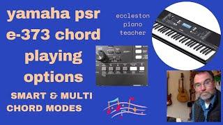 Yamaha PSR e373 keyboard - Chord Playing options: smart and multi.