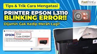 Cara Mengatasi Lampu Printer Epson L3110 Berkedip Merah Terus | Error Code 034004