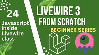 Writing JavaScript code inside a livewire class | Laravel Livewire 3 from Scratch