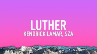 Kendrick Lamar - luther (Letra/Lyrics)