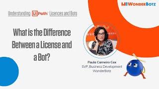 Understanding UiPath Licences and Bots - What is the Difference Between a License and a Bot?
