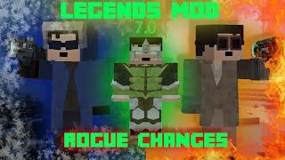 Rogue Changes! | Legends 7.0 Video Series