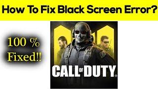 How To Fix Call of Duty App Black Screen Problem Android & Ios - Call of Duty App White Screen Issue