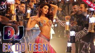 Full Remix - Ek Do Teen | Baaghi 2 | Full Version Dj Remix Song 2018