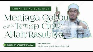 Menjaga Qalbu Untuk Tetap Cinta Allah dan Rasul-Nya, Abuya Dr. Arrazy Hasyim, MA.Hum