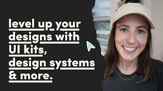 Level up your designs with UI Kits, design systems and more