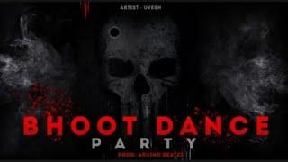 BHOOT DANCE | Uvesh New Song | Official Music video|