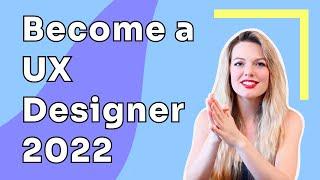 5 Easy (FREE) Steps to Become a UX Designer in 2022!