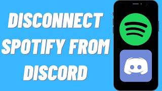 How To Disconnect Spotify From Discord