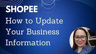 SHOPEE How to Update Your Business Information