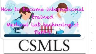 How to become Medical laboratory technologist in #canada #part -1 How to get Certifications #Csmls