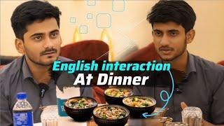 English interaction at Dinner| English speaking conversation | Trainer Kaif sir and Maaz sir