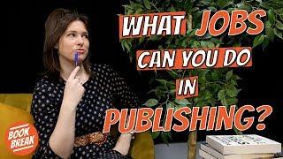 What Jobs Can You Do in a Publishing House? | #BookBreak