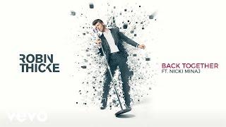 Robin Thicke - Back Together ft. Nicki Minaj