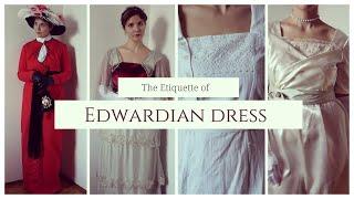 Edwardian Fashion: The Etiquette of Edwardian Dress