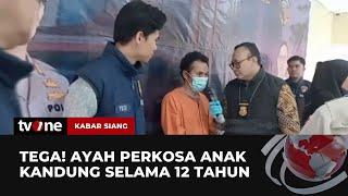 Bejat! Seorang Ayah di Sumsel Perkosa Anak Kandung | Kabar Siang tvOne