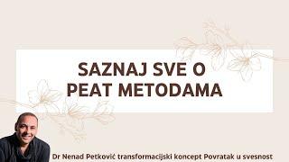 SAZNAJ SVE O PEAT METODAMA - vebinar - Dr Nenad Petkovic