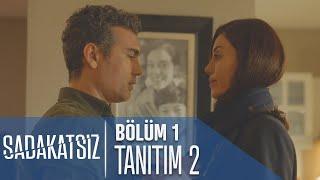 Sadakatsiz 1. Bölüm 2. Tanıtımı