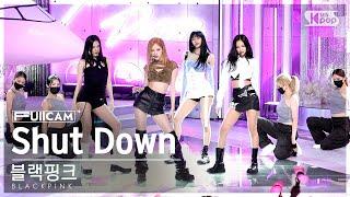 [안방1열 풀캠4K] 블랙핑크 'Shut Down' (BLACKPINK FullCam)│@SBS Inkigayo 220925